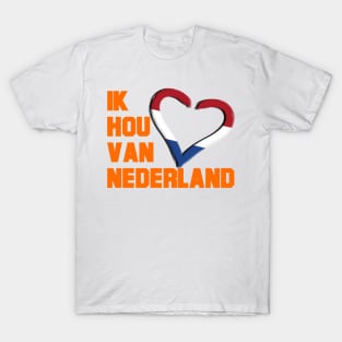 i love Nedherlands / ik hou van Nederland themed graphic design T-Shirt